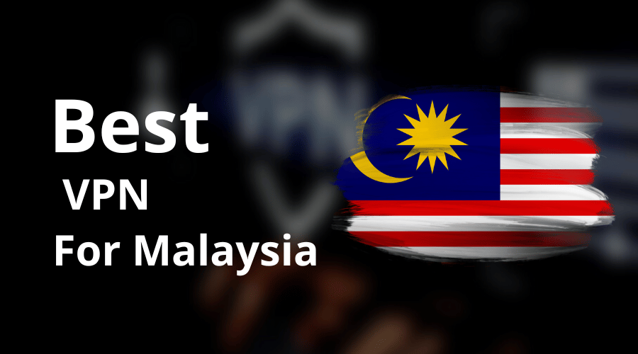 best vpn for malaysia